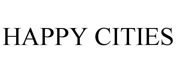 Trademark Logo HAPPY CITIES