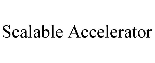 Trademark Logo SCALABLE ACCELERATOR