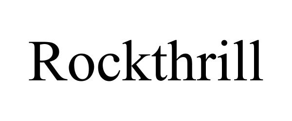 Trademark Logo ROCKTHRILL