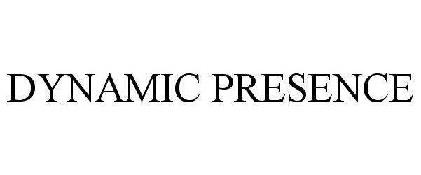 Trademark Logo DYNAMIC PRESENCE
