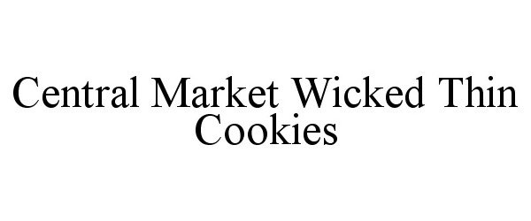  CENTRAL MARKET WICKED THIN COOKIES