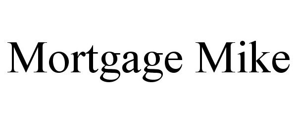  MORTGAGE MIKE