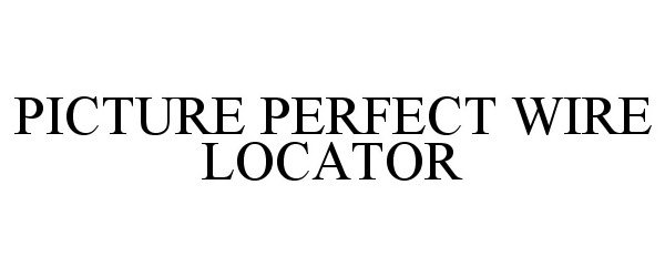  PICTURE PERFECT WIRE LOCATOR