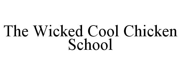  THE WICKED COOL CHICKEN SCHOOL