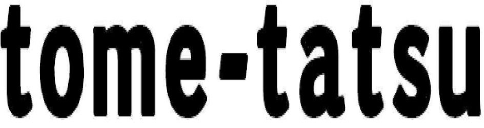 Trademark Logo TOME-TATSU