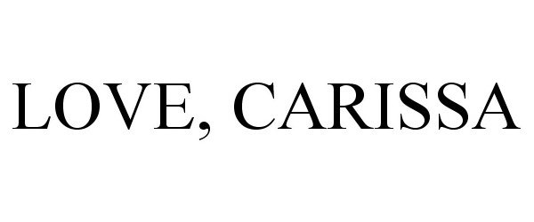Trademark Logo LOVE, CARISSA