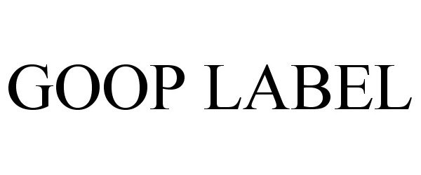 Trademark Logo GOOP LABEL