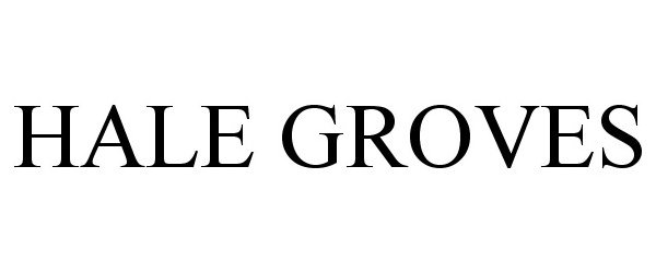 Trademark Logo HALE GROVES