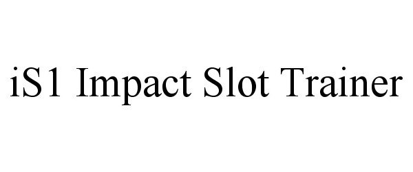  IS1 IMPACT SLOT TRAINER