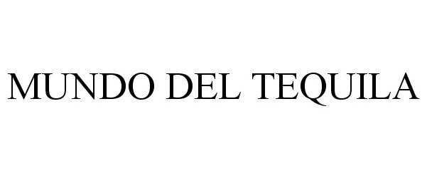 Trademark Logo MUNDO DEL TEQUILA