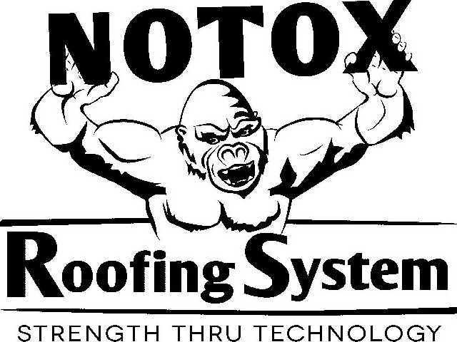 Trademark Logo NOTOX ROOFING SYSTEM STRENGTH THRU TECHNOLOGY