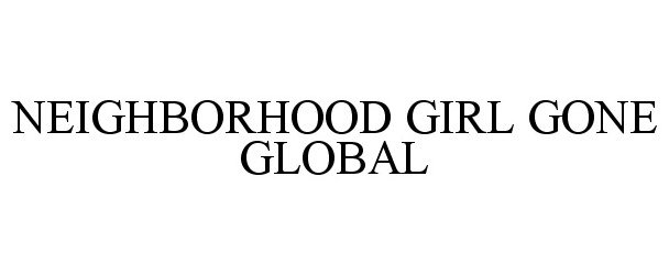  NEIGHBORHOOD GIRL GONE GLOBAL