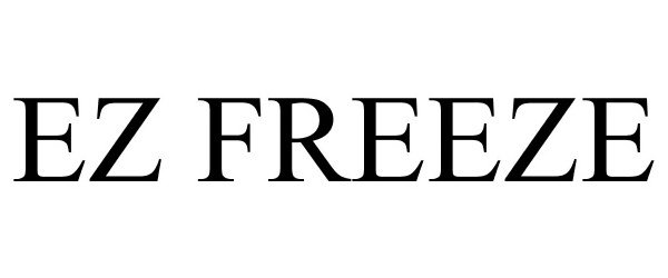 Trademark Logo EZ FREEZE
