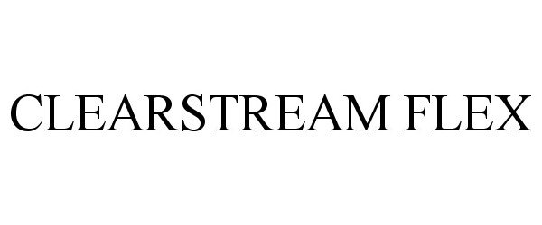  CLEARSTREAM FLEX