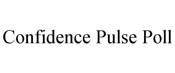  CONFIDENCE PULSE POLL