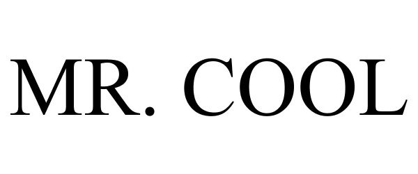 Trademark Logo MR. COOL