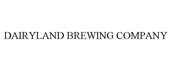  DAIRYLAND BREWING COMPANY