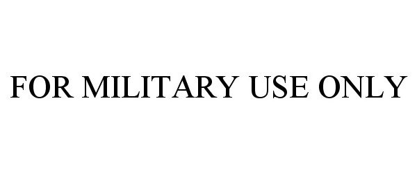  FOR MILITARY USE ONLY