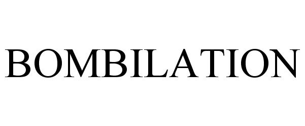 Trademark Logo BOMBILATION