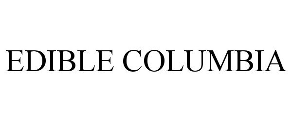 Trademark Logo EDIBLE COLUMBIA