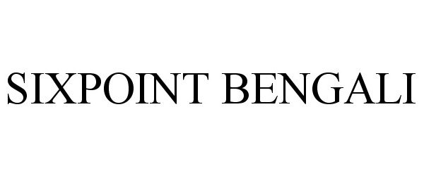 Trademark Logo SIXPOINT BENGALI