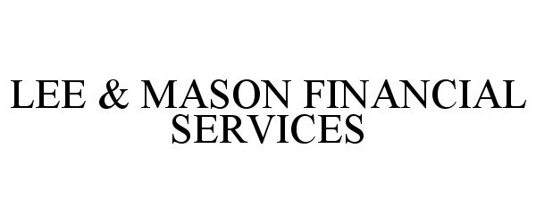  LEE &amp; MASON FINANCIAL SERVICES