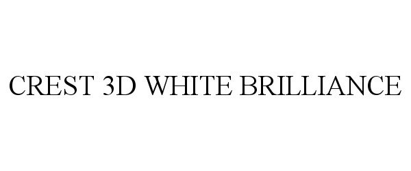 Trademark Logo CREST 3D WHITE BRILLIANCE