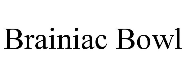 Trademark Logo BRAINIAC BOWL