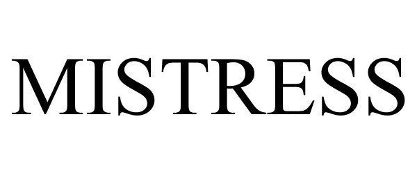 Trademark Logo MISTRESS