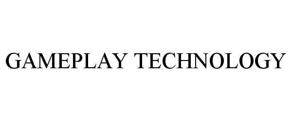  GAMEPLAY TECHNOLOGY