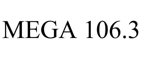 Trademark Logo MEGA 106.3