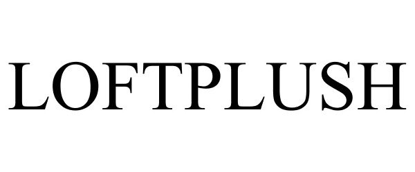 Trademark Logo LOFTPLUSH