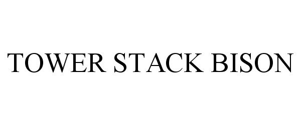 Trademark Logo TOWER STACK BISON