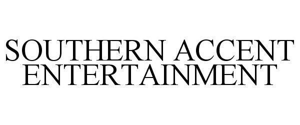  SOUTHERN ACCENT ENTERTAINMENT