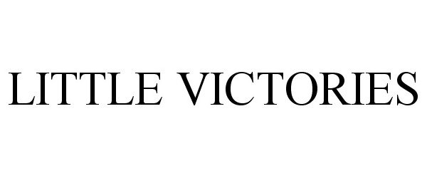Trademark Logo LITTLE VICTORIES