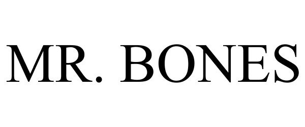 Trademark Logo MR. BONES