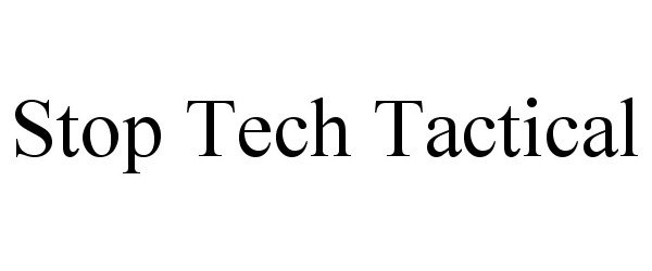 Trademark Logo STOP TECH TACTICAL