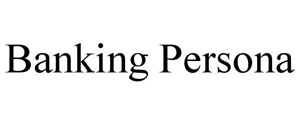 Trademark Logo BANKING PERSONA