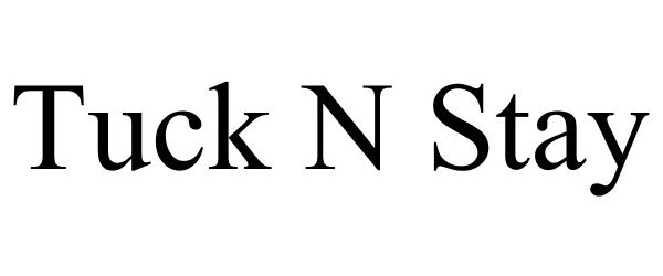 Trademark Logo TUCK N STAY