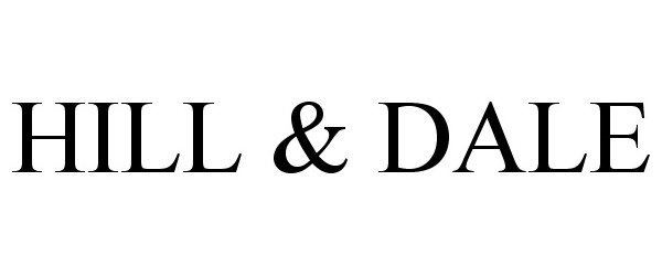 Trademark Logo HILL & DALE