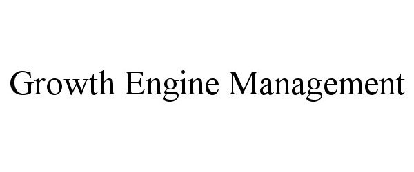  GROWTH ENGINE MANAGEMENT