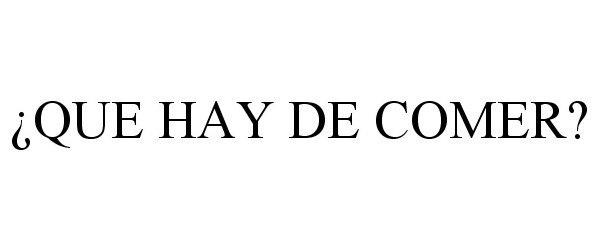  ¿QUE HAY DE COMER?