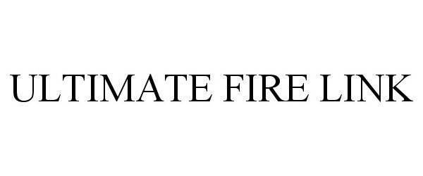 Trademark Logo ULTIMATE FIRE LINK