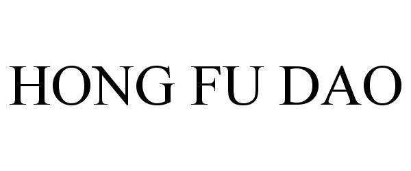 Trademark Logo HONG FU DAO