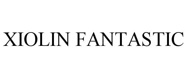 Trademark Logo XIOLIN FANTASTIC