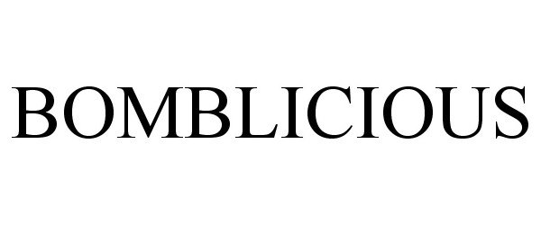 Trademark Logo BOMBLICIOUS