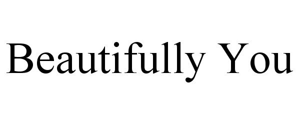  BEAUTIFULLY YOU
