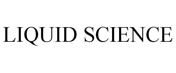 Trademark Logo LIQUID SCIENCE