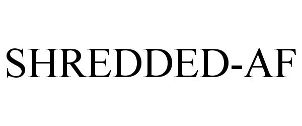 Trademark Logo SHREDDED-AF