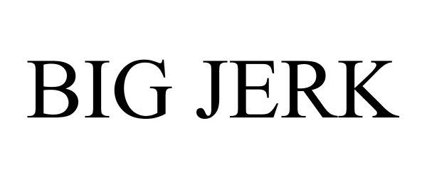 Trademark Logo BIG JERK